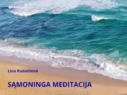 L. Rudaitienė - Sąmoninga meditacija